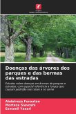 Doenças das árvores dos parques e das bermas das estradas Doenças das árvores dos parques e das bermas das estradas