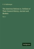 The American Nations or, Outlines of Their General History, Ancient and Modern
