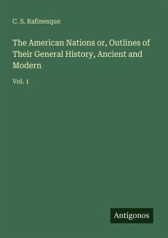 Cover The American Nations or, Outlines of Their General History, Ancient and Modern