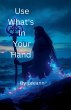 Use What's In Your Hand - Bild 1
