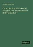 Chronik der alten und neuern Zeit Troppau's, oder Troppau und seine Merkwürdigkeiten