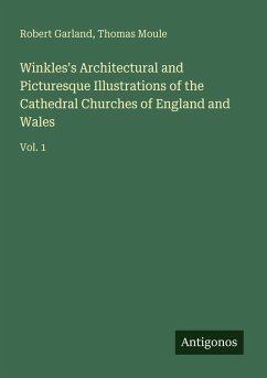 Winkles's Architectural and Picturesque Illustrations of the Cathedral Churches of England and Wales Cover Winkles's Architectural and Picturesque Illustrations of the Cathedral Churches of England and Wales