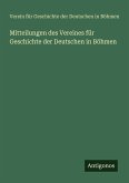 Mitteilungen des Vereines für Geschichte der Deutschen in Böhmen