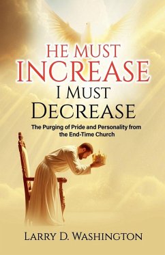 He Must Increase / I Must Decrease - Washington, Larry D