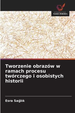 Cover Tworzenie obrazów w ramach procesu twórczego i osobistych historii