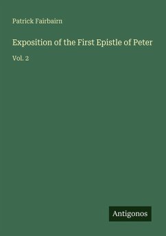 Exposition of the First Epistle of Peter - Fairbairn, Patrick