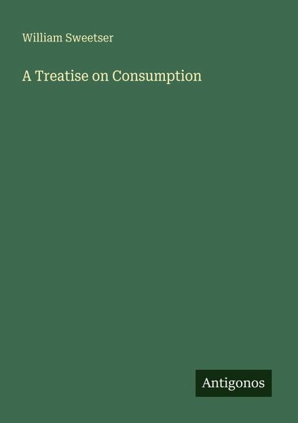 A Treatise on Consumption A Treatise on Consumption