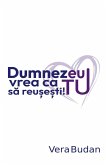 Dumnezeu vrea ca tu s¿ reu¿e¿ti!