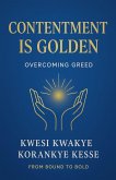Contentment Is Golden Contentment Is Golden