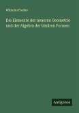 Die Elemente der neueren Geometrie und der Algebra der binären Formen Die Elemente der neueren Geometrie und der Algebra der binären Formen