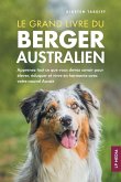 Le grand livre du Berger Australien Le grand livre du Berger Australien