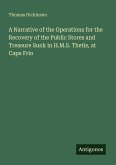 A Narrative of the Operations for the Recovery of the Public Stores and Treasure Sunk in H.M.S. Thetis, at Cape Frio
