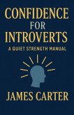 Confidence for Introverts Confidence for Introverts