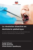La révolution bioactive en dentisterie pédiatrique La révolution bioactive en dentisterie pédiatrique