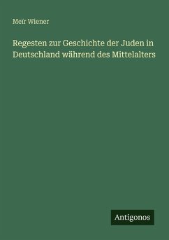 Cover Regesten zur Geschichte der Juden in Deutschland während des Mittelalters