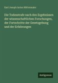 Die Todesstrafe nach den Ergebnissen der wissenschaftlichen Forschungen, der Fortschritte der Gesetzgebung und der Erfahrungen