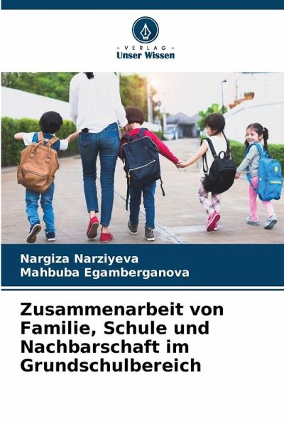 Zusammenarbeit von Familie, Schule und Nachbarschaft im Grundschulbereich Zusammenarbeit von Familie, Schule und Nachbarschaft im Grundschulbereich