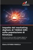 Impatto del marketing digitale di YANGO DRC sulla popolazione di Kinshasa Impatto del marketing digitale di YANGO DRC sulla popolazione di Kinshasa