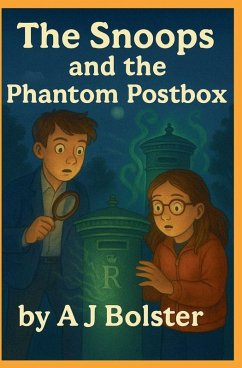 The Snoops and The Phantom Postbox - Bolster, A J The Snoops and The Phantom Postbox - Bolster, A J