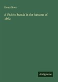 A Visit to Russia In the Autumn of 1862