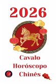 Cavalo Horóscopo Chinês 2026 Cavalo Horóscopo Chinês 2026