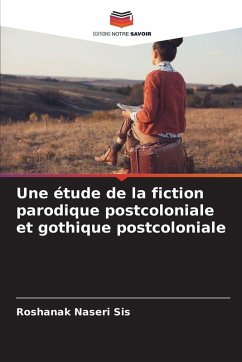 Cover Une étude de la fiction parodique postcoloniale et gothique postcoloniale
