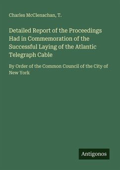 Cover Detailed Report of the Proceedings Had in Commemoration of the Successful Laying of the Atlantic Telegraph Cable