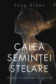 The Starseed Path / Calea Semin¿ei Stelare