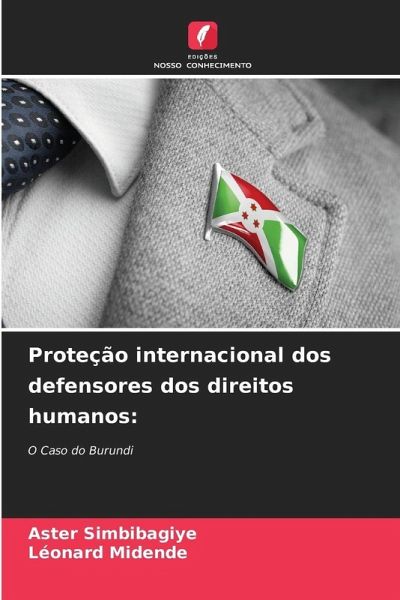 Proteção internacional dos defensores dos direitos humanos: Proteção internacional dos defensores dos direitos humanos: