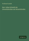 Herr Julian Schmidt der Literarhistoriker mit SetzerScholien