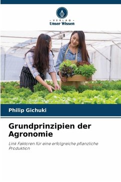 Grundprinzipien der Agronomie - Gichuki, Philip Grundprinzipien der Agronomie - Gichuki, Philip