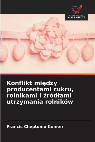 Konflikt mi¿dzy producentami cukru, rolnikami i ¿ród¿ami utrzymania rolników Konflikt mi¿dzy producentami cukru, rolnikami i ¿ród¿ami utrzymania rolników