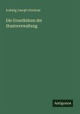 Die Grundlehren der Staatsverwaltung Die Grundlehren der Staatsverwaltung