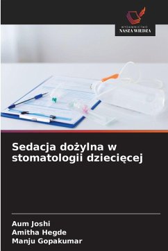 Sedacja do¿ylna w stomatologii dzieci¿cej - Joshi, Aum;Hegde, Amitha;Gopakumar, Manju