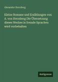 Kleine Romane und Erzählungen von A. von Sternberg Die Übersetzung dieses Werkes in fremde Sprachen wird vorbehalten Kleine Romane und Erzählungen von A. von Sternberg Die Übersetzung dieses Werkes in fremde Sprachen wird vorbehalten