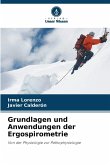 Grundlagen und Anwendungen der Ergospirometrie Grundlagen und Anwendungen der Ergospirometrie