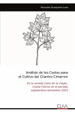 Análisis de los Costos para el Cultivo del Cilantro Cimarron Análisis de los Costos para el Cultivo del Cilantro Cimarron