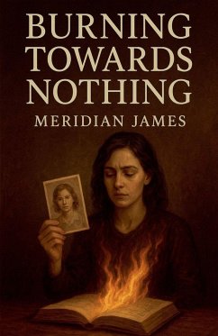 Burning Towards Nothing - James, Meridian