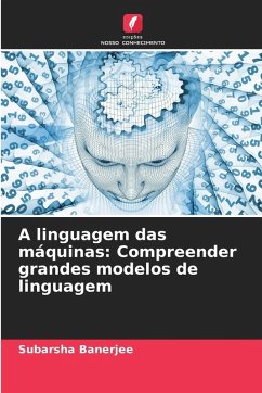 Cover A linguagem das máquinas: Compreender grandes modelos de linguagem