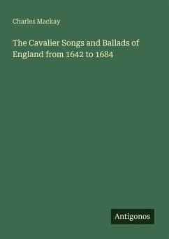 Cover The Cavalier Songs and Ballads of England from 1642 to 1684