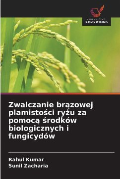 Zwalczanie br¿zowej plamisto¿ci ry¿u za pomoc¿ ¿rodków biologicznych i fungicydów Cover Zwalczanie br¿zowej plamisto¿ci ry¿u za pomoc¿ ¿rodków biologicznych i fungicydów