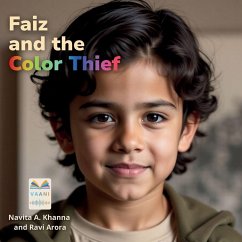 Faiz and the Color Thief - Khanna, Navita Arora; Arora, Ravi Faiz and the Color Thief - Khanna, Navita Arora; Arora, Ravi