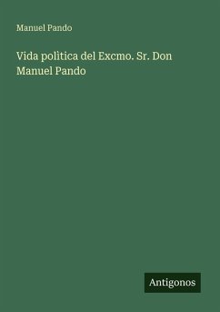 Cover Vida polìtica del Excmo. Sr. Don Manuel Pando