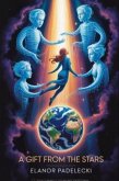 A Gift From the Stars (eBook, ePUB) A Gift From the Stars (eBook, ePUB)
