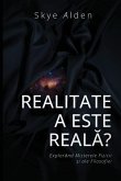 Is Reality Real? / Realitatea este Real¿?