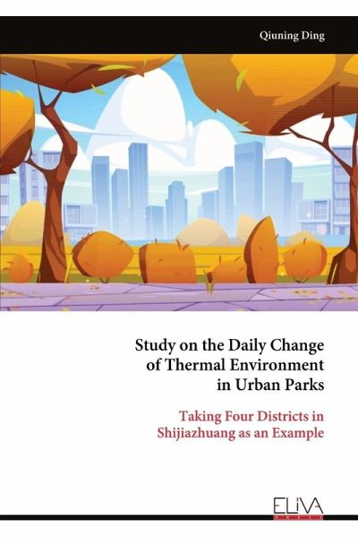 Study on the Daily Change of Thermal Environment in Urban Parks Study on the Daily Change of Thermal Environment in Urban Parks