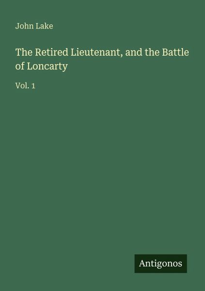The Retired Lieutenant, and the Battle of Loncarty The Retired Lieutenant, and the Battle of Loncarty