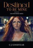 Destined To Be Mine (eBook, ePUB) Destined To Be Mine (eBook, ePUB)