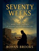 Seventy Weeks Seventy Weeks