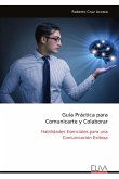 Guía Práctica para Comunicarte y Colaborar Guía Práctica para Comunicarte y Colaborar